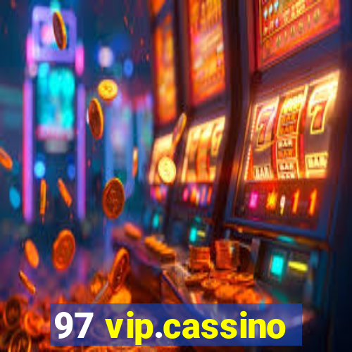 97 vip.cassino